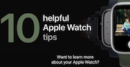 10 helpful Apple Watch tips you should know